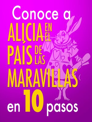 cover image of Conoce a Alicia en el país de las maravillas en 10 pasos